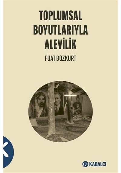Toplumsal Boyutlarıyla Alevilik / Fuat Bozkurt