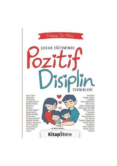 Çocuk Eğitiminde Pozitif Disiplin Teknikleri / Oya Akbaş