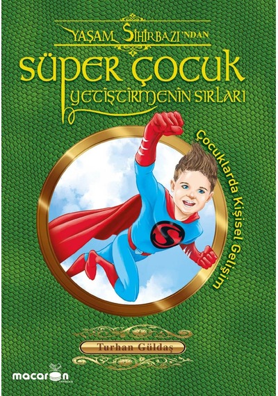 Süper Çocuk Yetiştirmenin Sırları