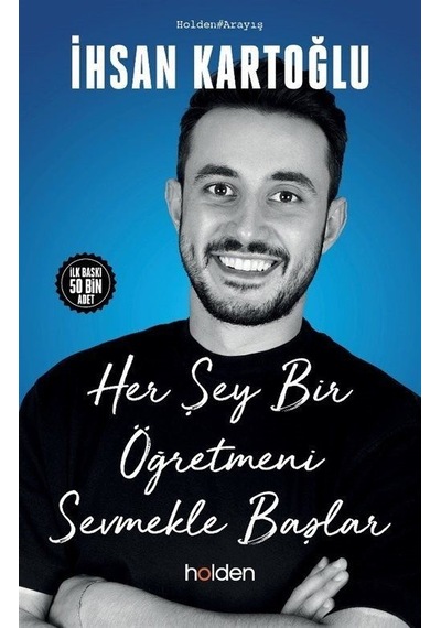 Her Şey Bir Öğretmeni Sevmekle Başlar - İhsan Kartoğlu - Holden