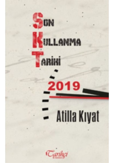 Son Kullanma Tarihi 2019 - Atilla Kıyat - Tarihçi Kitabevi
