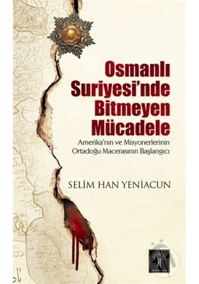 Osmanlı Suriyesi'Nde Bitmeyen Mücadele