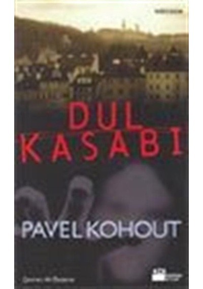 Dul Kasabı / Pavel Kohout