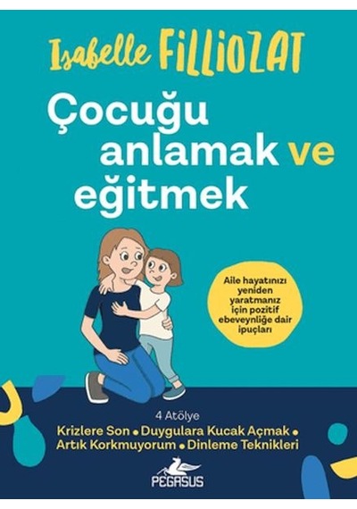 Çocuğu Anlamak Ve Eğitmek