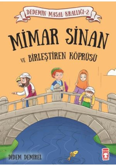 Zekicocuk Mimar Sinan ve Birleştiren Köprüsü - Dedemin Masal Krallığı 2