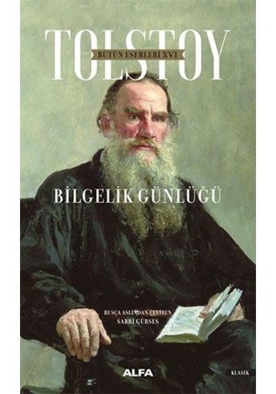 Tolstoy - Bütün Eserleri 16 - Bilgelik Günlüğü - Lev Nikolayeviç Tolstoy - Alfa Yayıncılık