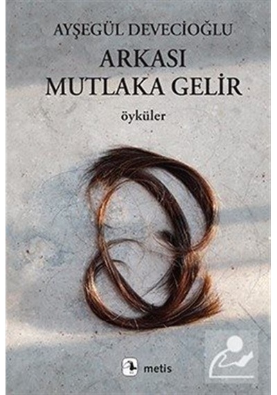 Mercankitap- Arkası Mutlaka Gelir / Ayşegül Devecioğlu