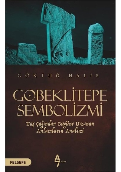 Göbeklitepe Sembolizmi - Göktuğ Halis - A7 Kitap