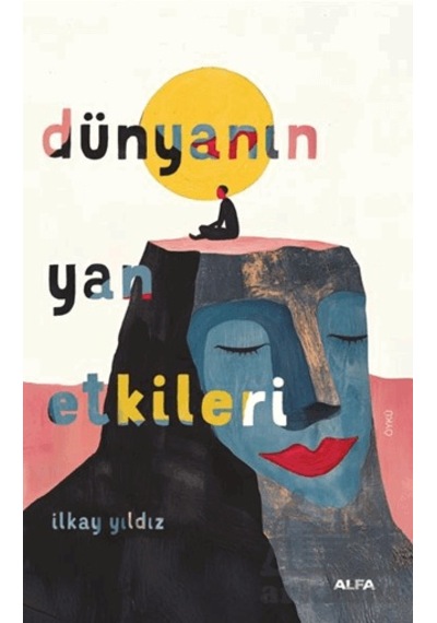 Dünyanın Yan Etkileri Alfa Yayınları İlkay Yıldız