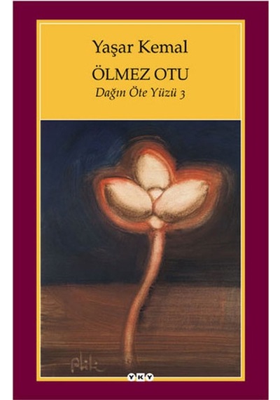 Ölmez Otu Dağın Öteki Yüzü 3 Yaşar Kemal Yapı Kredi Yay