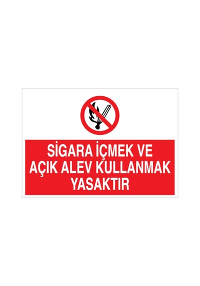 Sigara İçmek Ve Açık Alev Kullanmak Yasaktır Uyarı Tabelası - 70x100 Foreks - Aa5