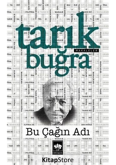 Bu Çağın Adı - Makaleler - Tarık Buğra - Ötüken Neşriyat