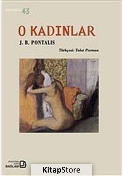 O Kadınlar - J. B. Pontalis