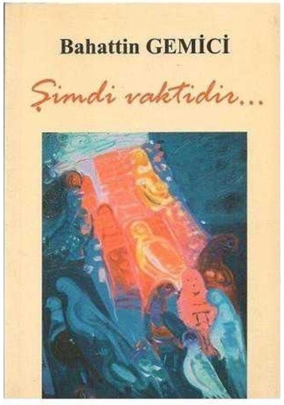 Şimdi Vaktidir - Bahattin Gemici