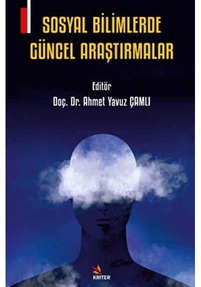 Sosyal Bilimlerde Güncel Araştırmalar / Dr. Ahmet Yavuz Çamlı