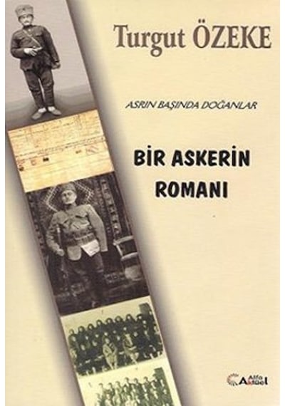 Bir Askerin Romanı - Turgut Özeke - Alfa Aktüel