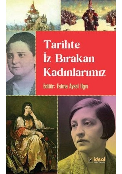 Tarihte İz Bırakan Kadınlarımız