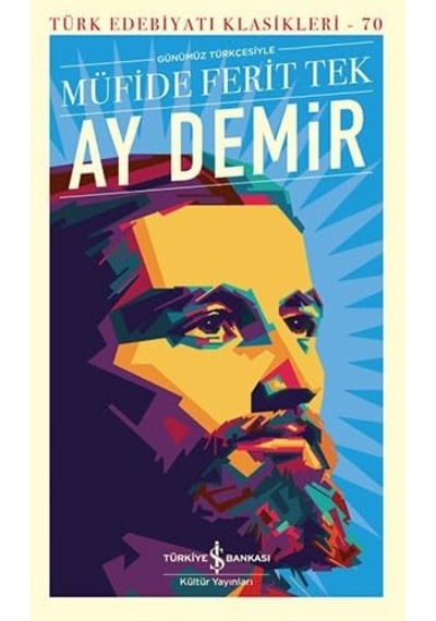 Ay Demir : Türk Edebiyatı Klasikleri - 70