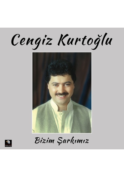 Cengiz Kurtoğlu - Bizim Şarkımız Plak