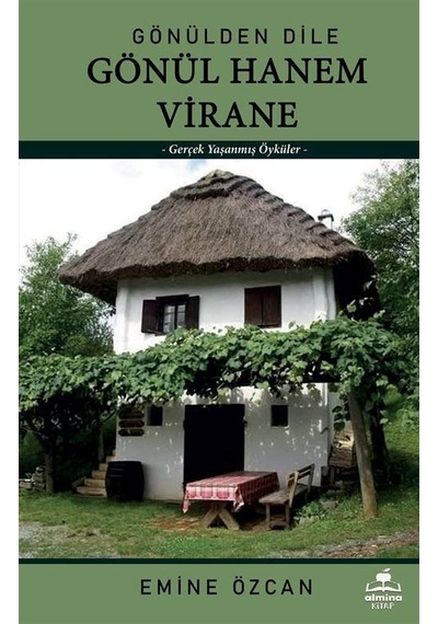 Gönülden Dile Gönül Hanem Virane / Emine Özcan