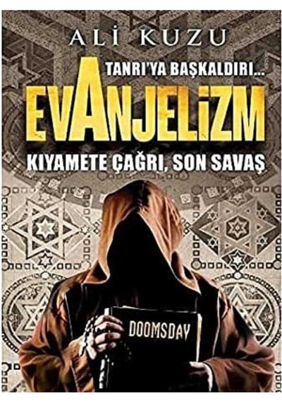 Evanjelizm Tanrı'ya Başkaldırı Kıyamete Çağrı Son Savaş - Ali Kuzu