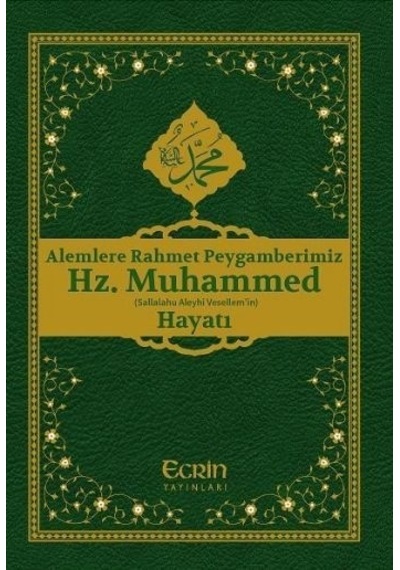 Alemlere Rahmet Peygamberimiz Hz.Muhammed S A V Hayatı