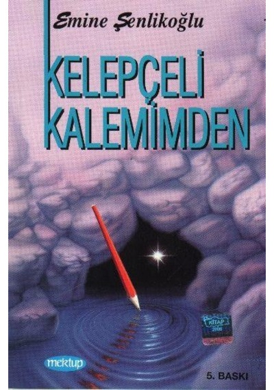Kelepçeli Kalemimden - Emine Şenlikoğlu - Mektup Yayinlari