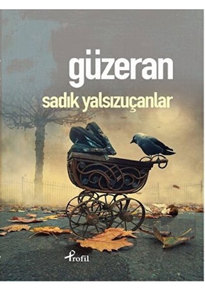 Güzeran - Sadık Yalsızuçanlar - Profil Kitap