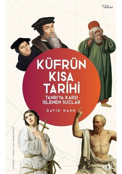 Küfrün Kısa Tarihi - Tanrı'ya Karşı İşlenen Suçlar - David Nash - Fol Kitap