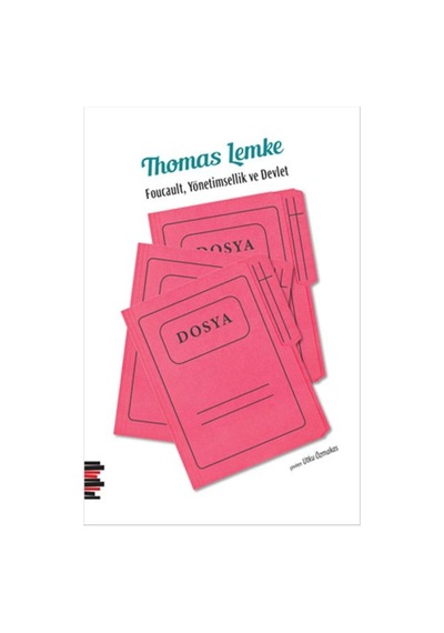 Foucault Yönetimsellik ve Devlet - Thomas Lemke - Pharmakon Kitap