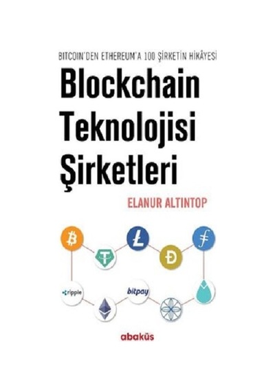 Blockchain Teknolojisi Şirketleri - Elanur Altıntop - Abaküs Kitap