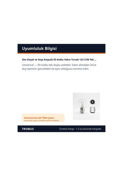 Trobus Oto Sinyal Ve Stop Ampulü 93 Kodlu Yakın Tırnak 12v 21w Tek Duylu