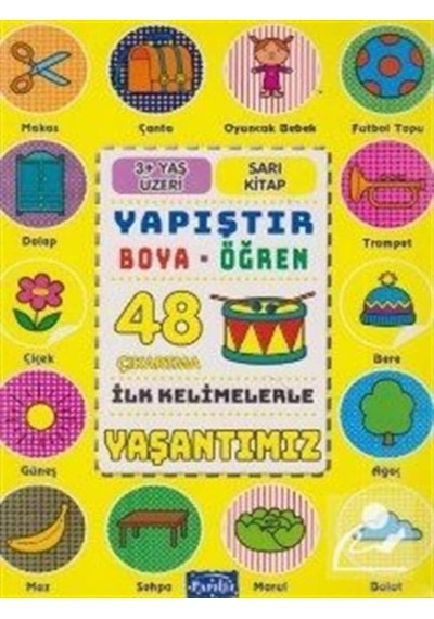 Yapıştır Ve Boya Öğren - Yaşantımız - Sarı Kitap 3 Yaş Üzeri /... 9786053032694