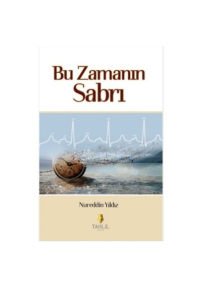 Bu Zamanın Sabrı Nureddin Yıldız Tahlil  Yayınları