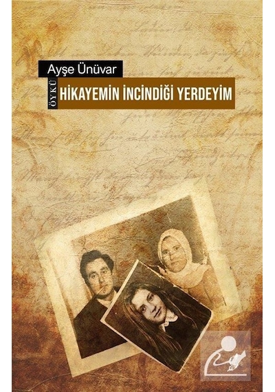 Hikayemin İncindiği Yerdeyim - Ayşe Ünüvar