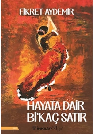 Hayata Dair Birkaç Satır - Fikret Aydemir - İnkılap Kitabevi