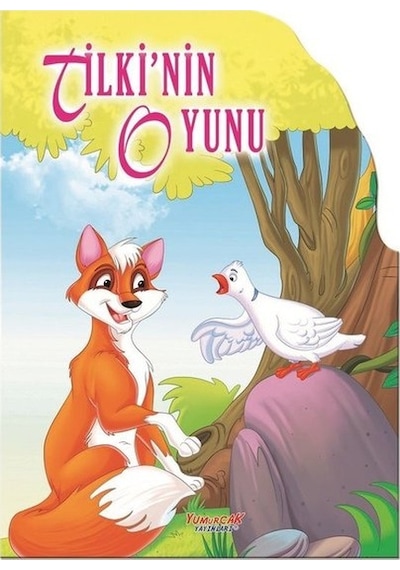Tilki'nin Oyunu - Şekilli Kitaplar- Yumurcak Yayınları