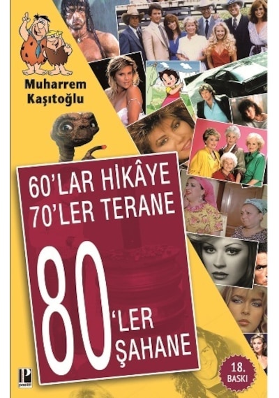 60'lar Hikaye 70'ler Terane 80'ler Şahane - Muharrem Kaşıtoğlu - Pozitif Yayıncılık