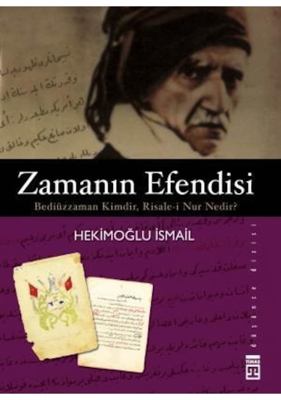 Zamanın Efendisi Bediüzzaman - Hekimoğlu İsmail - Timaş Yayınları