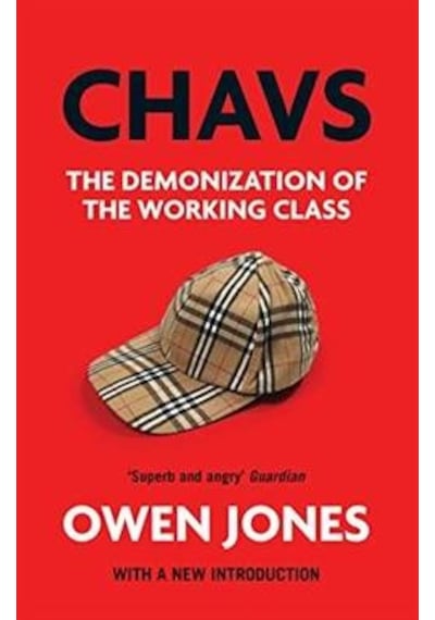 Chavs: The Demonization Of The Working Class 9781784783778