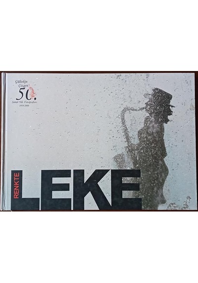 Renkte Leke 50. Sanat Yılı Fotoğrafları. 1958-2008.