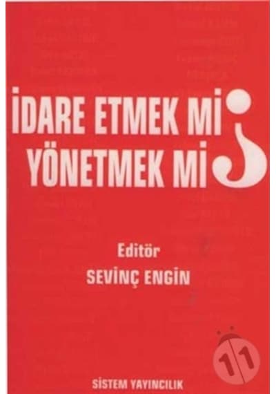 İdare Etmek Mi, Yönetmek Mi?