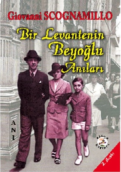 Bir Levantenin Beyoğlu Anıları - Giovanni Scognamillo - Bilge Karınca Yayınları