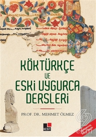 Köktürkçe ve Eski Uygarca Dersleri  - Mehmet Ölmez  - Kesit Yayınları