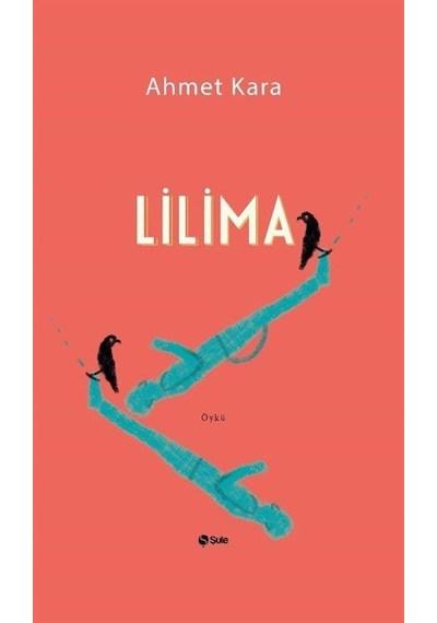 Lilima - Ahmet Kara - Şule Yayınları