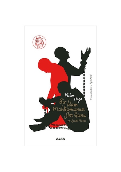 Bir İdam Mahkumunun Son Günü ve Claude Gueux - Victor Hugo - Alfa Yayıncılık