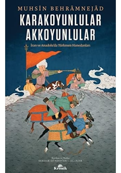 Karakoyunlular Akkoyunlular: İran Ve Anadolu Da Türkmen Hanedanları