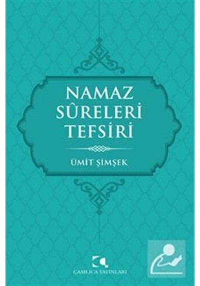 Namaz Sureleri Tefsiri - Ümit Şimşek - Çamlıca Yayınları