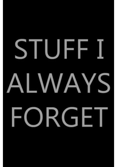 Stuff I Always Forget: Password Log Book, Internet Login Keeper, Website Log Book Organizer, Simple And Minimalist With
