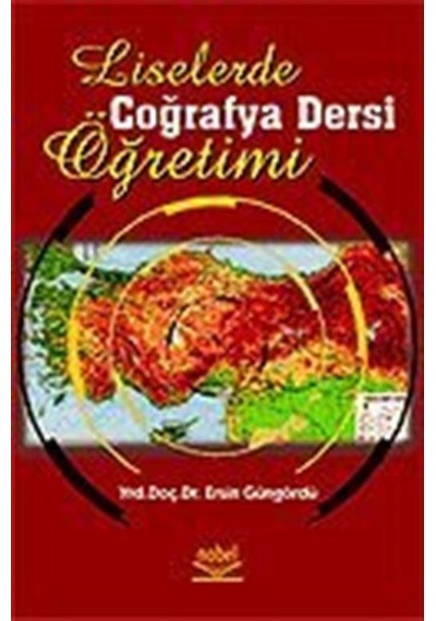Liselerde Coğrafya Dersi Öğretimi  -  Ersin Güngördü  -  Nobel Akademik Yayıncılık